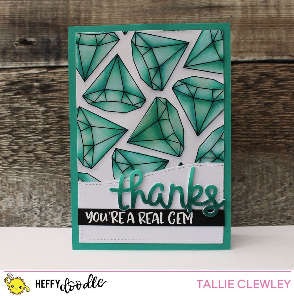 You’re a Real Gem! Card (Heffy Doodle DT New Release)