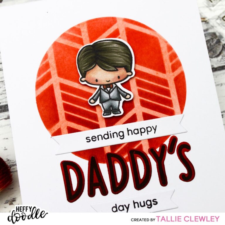 Happy Daddy’s Day Card: Custom Alpha Sentiments (Heffy Doodle DT)